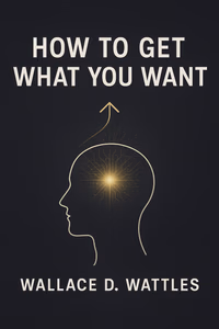 Cover art for How to Get What You Want, featuring modernized, abstract imagery representing focus, inner power, and manifestation.